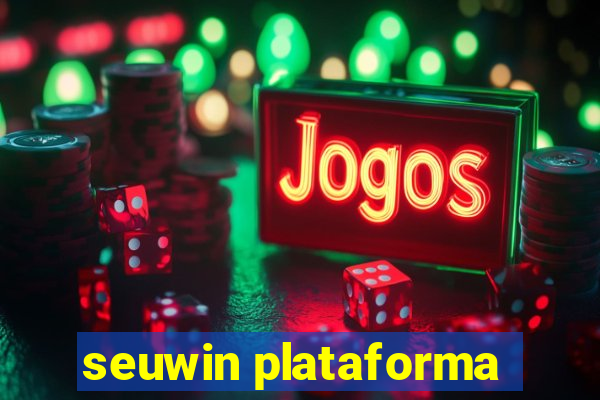 seuwin plataforma