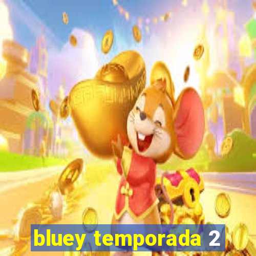 bluey temporada 2