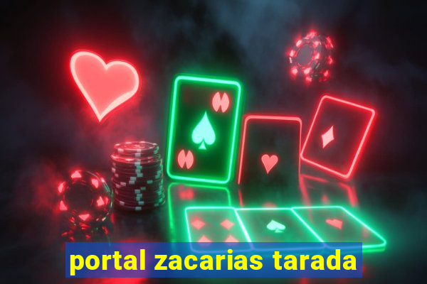 portal zacarias tarada