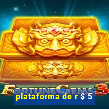 plataforma de r $ 5