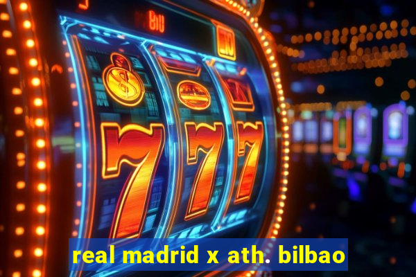 real madrid x ath. bilbao