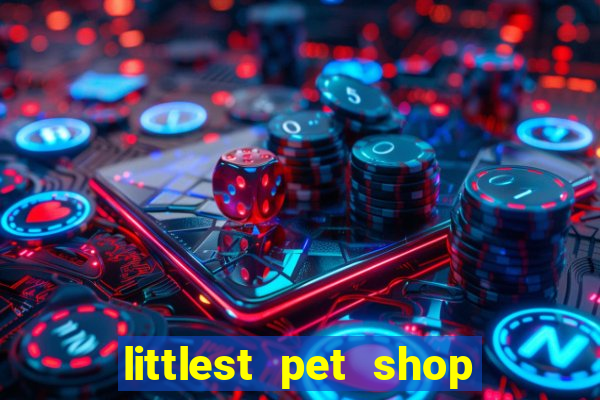 littlest pet shop jogo antigo baixar dinheiro infinito