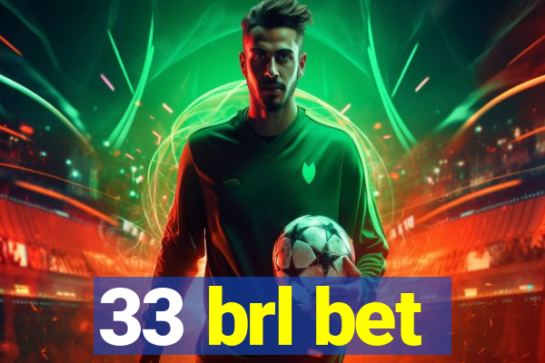 33 brl bet