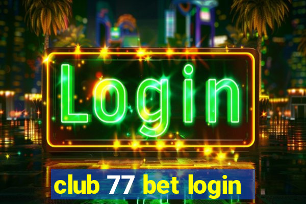 club 77 bet login