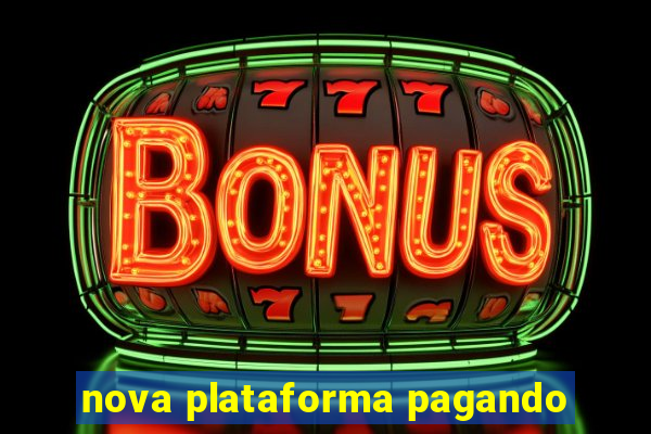 nova plataforma pagando