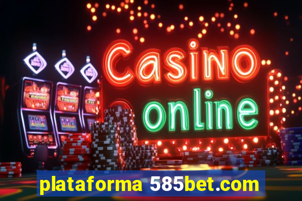 plataforma 585bet.com