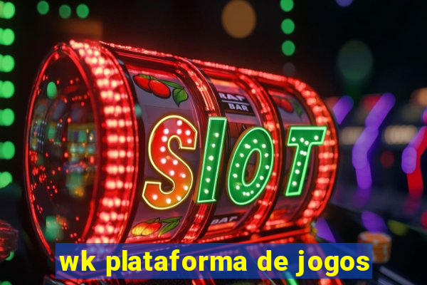 wk plataforma de jogos