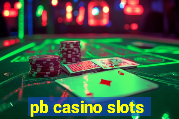 pb casino slots