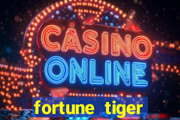 fortune tiger aposta 1 real