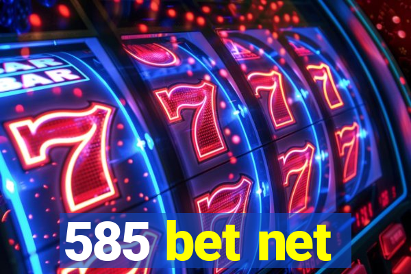 585 bet net