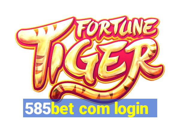 585bet com login