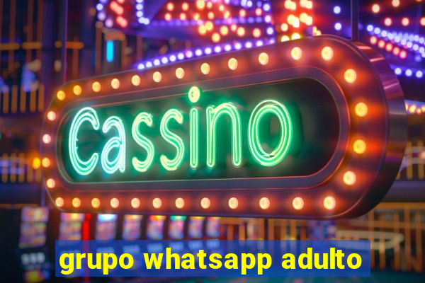 grupo whatsapp adulto