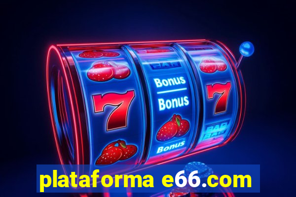 plataforma e66.com