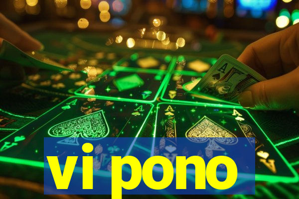 vi pono