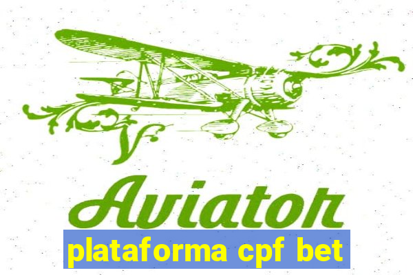 plataforma cpf bet