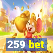 259 bet