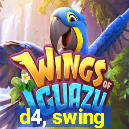 d4, swing