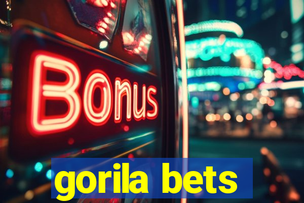 gorila bets