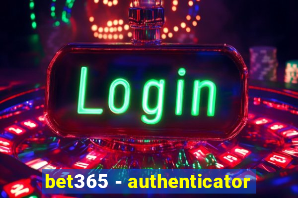 bet365 - authenticator