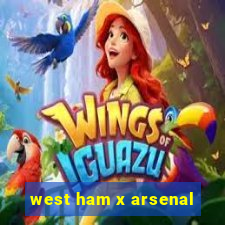 west ham x arsenal