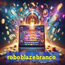 roboblazebranco