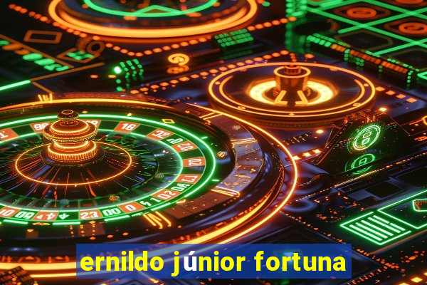 ernildo júnior fortuna