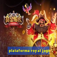 plataforma royal jogo