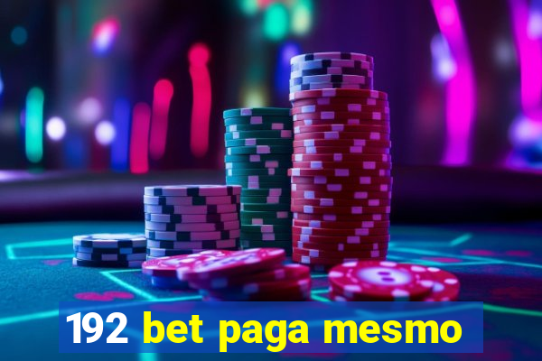 192 bet paga mesmo