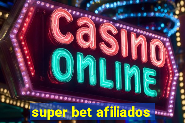 super bet afiliados