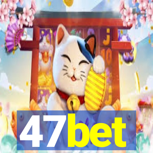 47bet