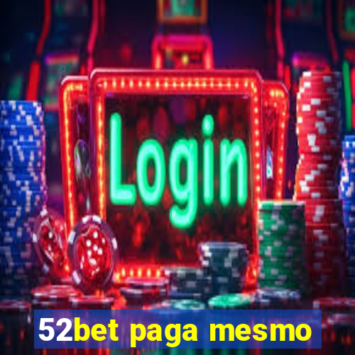 52bet paga mesmo