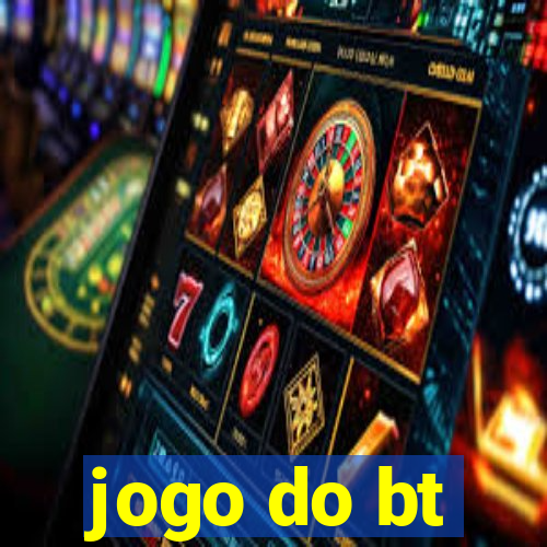 jogo do bt