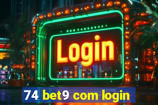 74 bet9 com login