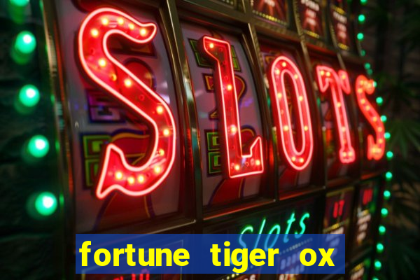 fortune tiger ox demo grátis