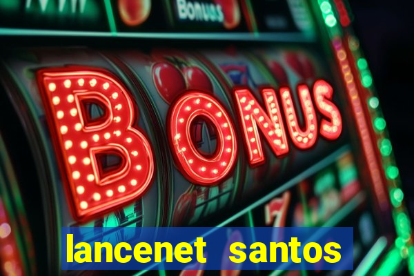 lancenet santos futebol clube