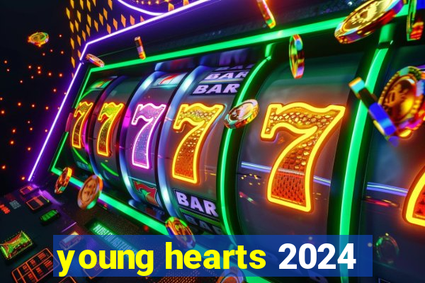 young hearts 2024