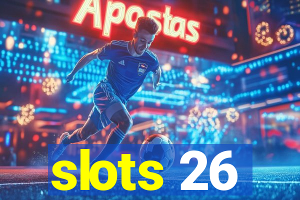 slots 26