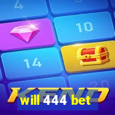 will 444 bet