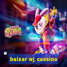 baixar wj cassino