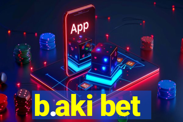 b.aki bet