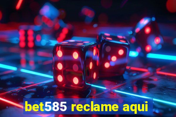 bet585 reclame aqui