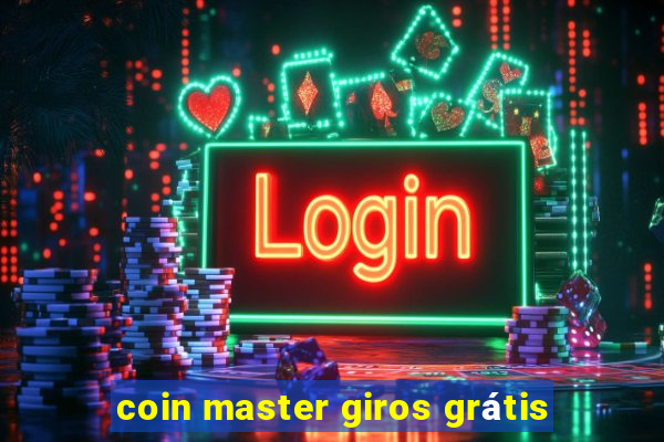 coin master giros grátis