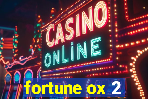 fortune ox 2