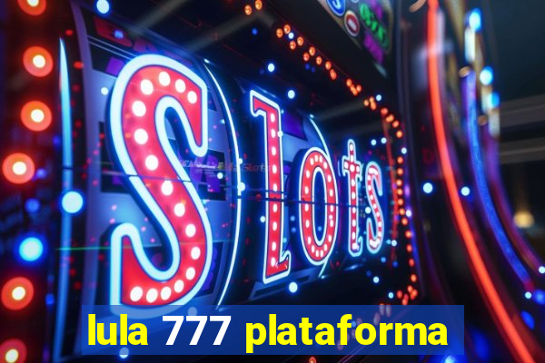 lula 777 plataforma