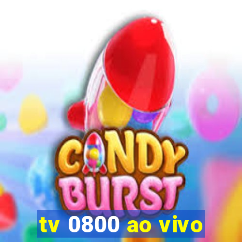 tv 0800 ao vivo