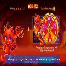 shopping da bahia restaurantes