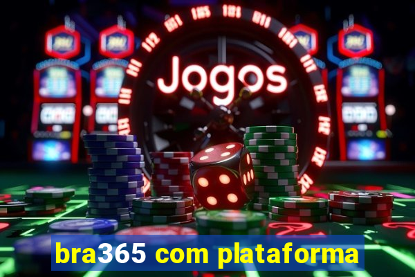 bra365 com plataforma