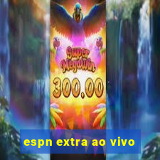 espn extra ao vivo