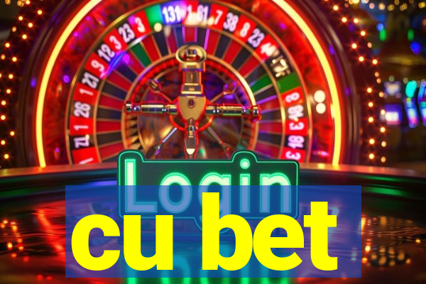 cu bet