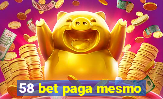 58 bet paga mesmo